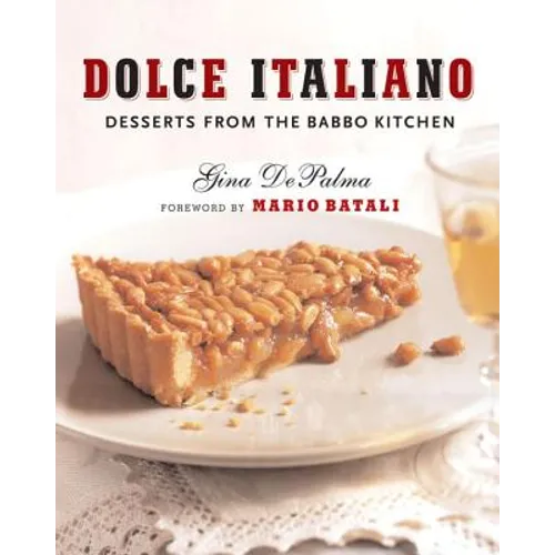 Dolce Italiano: Desserts from the Babbo Kitchen