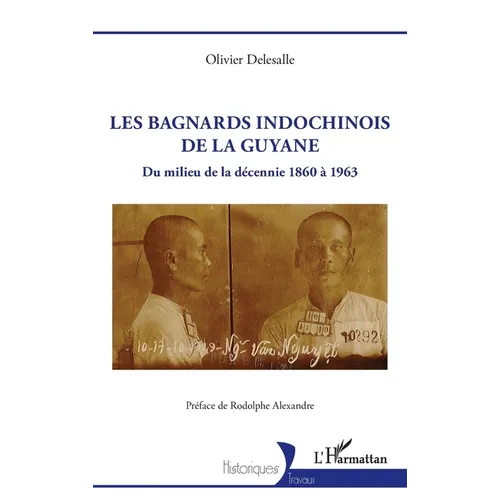 Les bagnards indochinois de la Guyane: Du milieu de la décennie 1860 à 1963