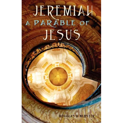 Jeremiah: A Parable of Jesus