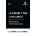 La cárcel y mis carceleros (preso en los tiempos de Carías)