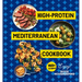 High-Protein Mediterranean Cookbook: 150 Recipes (a Good Housekeeping Book)