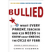 Bullied: What Every Parent, Teacher, and Kid Needs to Know about Ending the Cycle of Fear