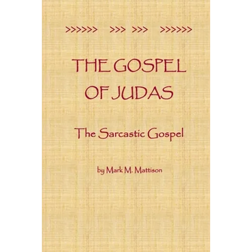 The Gospel of Judas: The Sarcastic Gospel