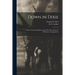 Down in Dixie: Life in a Cavalry Regiment in the War Days, From the Wilderness to Appomattox