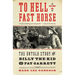 To Hell on a Fast Horse: The Untold Story of Billy the Kid and Pat Garrett