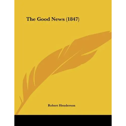 The Good News (1847) - Paperback