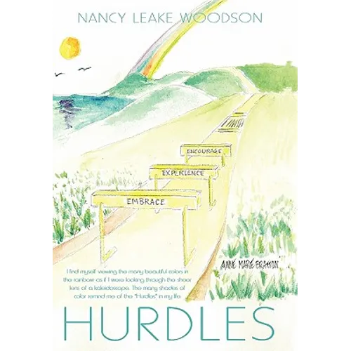Hurdles: I Find Myself Viewing the Many Beautiful Colors in the Rainbow as If I Were Looking Through the Sheer Lens of a Kaleid