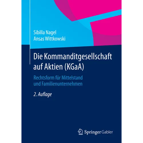 Die Kommanditgesellschaft Auf Aktien (Kgaa): Rechtsform Für Mittelstand Und Familienunternehmen