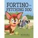 Fortino the Fetching Dog
