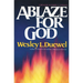 The Ablaze for God: How to Become a Truly Spirit-Filled Leader