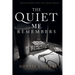 The Quiet Me Remembers: Rediscovering Who God Never Forgot