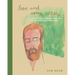 Love and Some Verses: A Collection of Lyrics, Photos, Art, and Ephemera from Iron & Wine