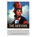 Native American Tribes: The History and Culture of the Mohawk