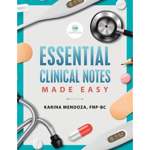 Essential Clinical Notes: Made Easy