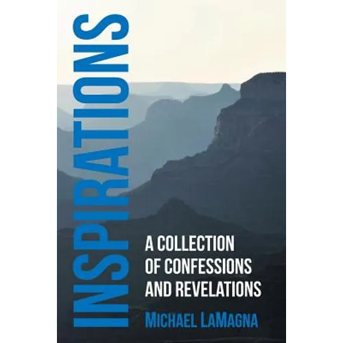 Inspirations: A Collection of Confessions and Revelations
