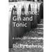 Under the Influence: Gin and Tonic: A Collection of Poetry