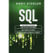 SQL: This book includes: Learn SQL Basics for beginners + Build Complex SQL Queries + Advanced SQL Query optimization techniques