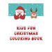 Kids Fun Christmas Coloring Book: Coloring Book For Kids, Christmas Themed, 50 Beautiful Coloring Pages,8x10 Inches, Holiday Activity, Christmas Best