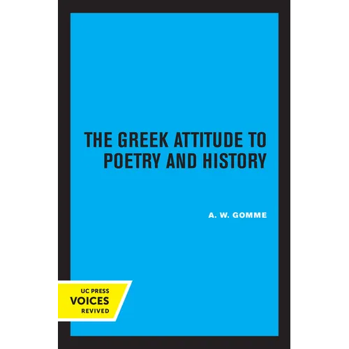 The Greek Attitude to Poetry and History: Volume 27