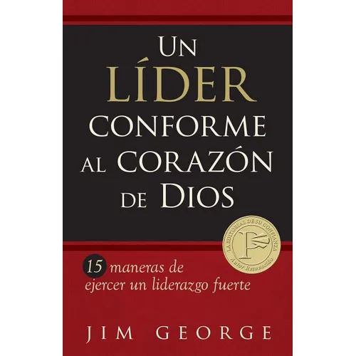 Un Líder Conforme Al Corazón de Dios: 15 Maneras de Ejercer Un Liderazgo Fuerte15 Maneras de Ejercer Un Liderazgo Fuerte15 Maneras de Ejercer Un Lider