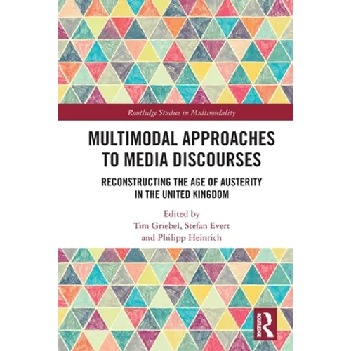Multimodal Approaches to Media Discourses: Reconstructing the Age of Austerity in the United Kingdom