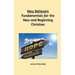 New Believers - Fundamentals for the New and Beginning Christian