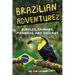 Brazilian Adventures: Jungles, Caimans, Piranhas, and Gauchos
