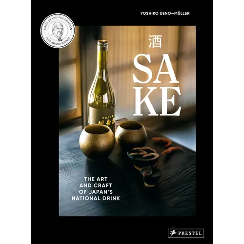 Sake: The Art and Craft of Japan's National Drink