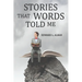 Stories that Words Told Me