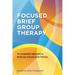 Focused Brief Group Therapy: An Integrative Approach to Reducing Interpersonal Distress
