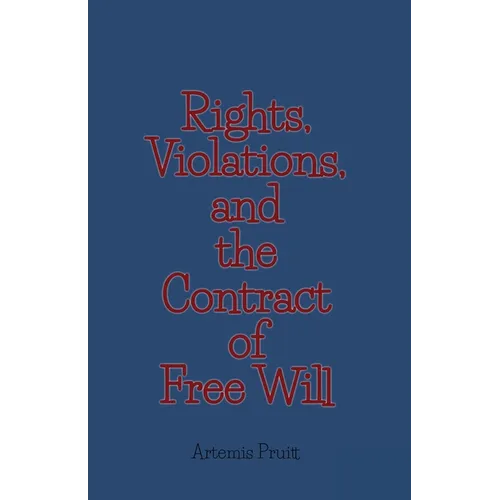 Rights, Violations, and the Contract of Free Will