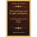The Crystal Heart And Its Lights And Shadows: A Little New Year's Story For Children (1879)