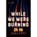 While We Were Burning