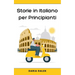 Storie in Italiano per Principianti
