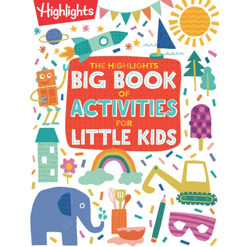 The Highlights Big Book of Activities for Little Kids: Over 200 Crafts, Stories, Recipes, Puzzles and More, Activities Book for Toddlers and Preschool