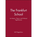 The Frankfurt School: Its History, Theory and Political Significance