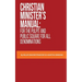 Christian Minister's Manual: for the Pulpit and Public Square for all Denominations