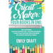 Cricut Maker: 4 Books in 1: Cricut For Beginners, Design Space & Project Ideas + Accessories And Materials. A Complete Guide To Mast