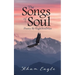 The Songs of Soul: Poetry By EagleSoulMan
