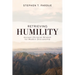 Retrieving Humility: Ancient Christian Wisdom for Modern Discipleship