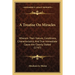 A Treatise On Miracles: Wherein Their Nature, Conditions, Characteristics, And True Immediate Cause Are Clearly Stated (1747)