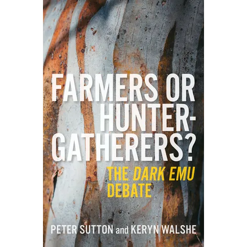 Farmers or Hunter-Gatherers?: The Dark Emu Debate