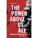 The Power Above Us All