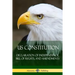 US Constitution: Declaration of Independence, Bill of Rights, and Amendments