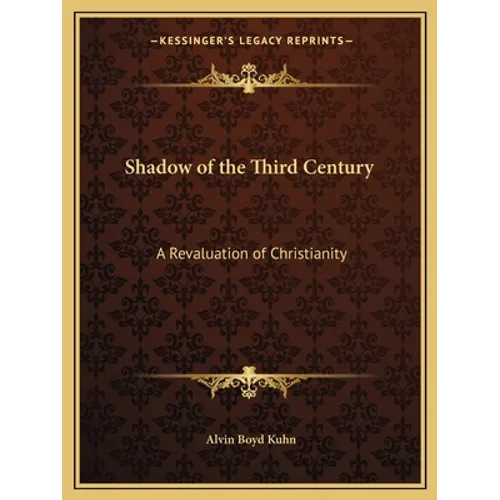 Shadow of the Third Century: A Revaluation of Christianity