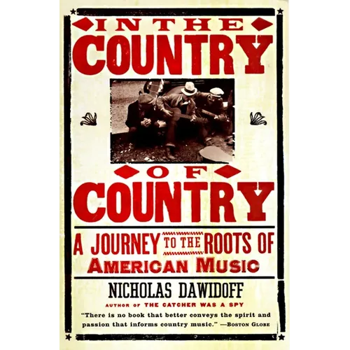 In the Country of Country: A Journey to the Roots of American Music