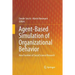 Agent-Based Simulation of Organizational Behavior: New Frontiers of Social Science Research