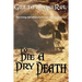 To Die a Dry Death: The true story of the Batavia shipwreck