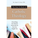 The How-To Book of Catholic Theology: Everything You Need to Know But No One Ever Taught You