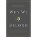 Why We Belong: Evangelical Unity and Denominational Diversity